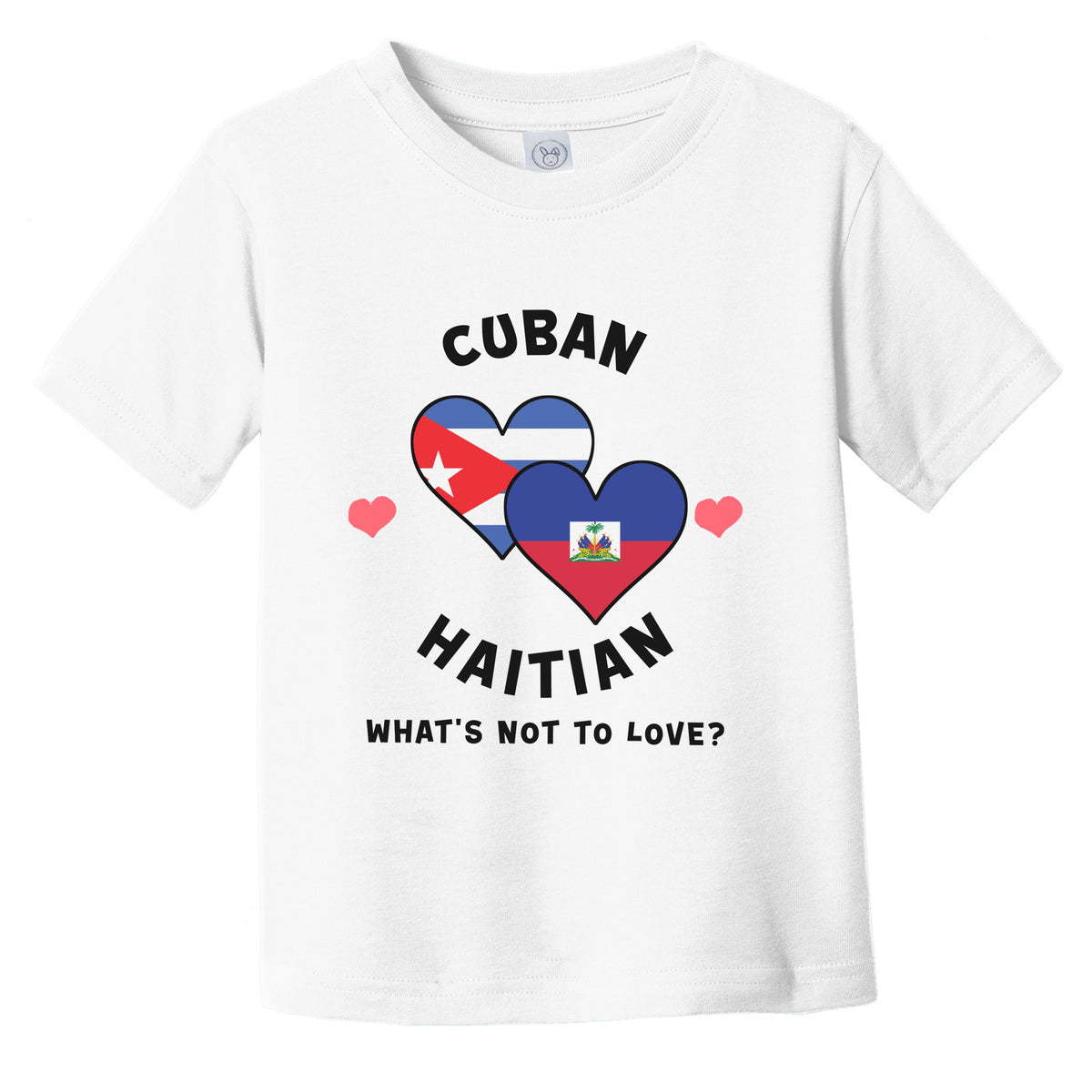 Cuban Haitian What's Not To Love Heart Flags Infant Toddler T-Shirt