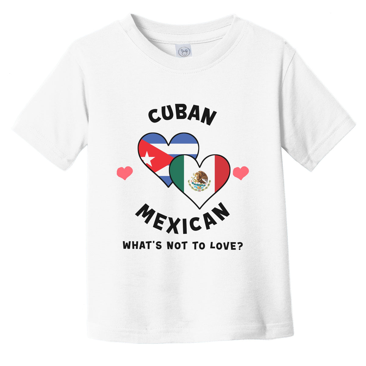 Cuban Mexican What's Not To Love Heart Flags Infant Toddler T-Shirt