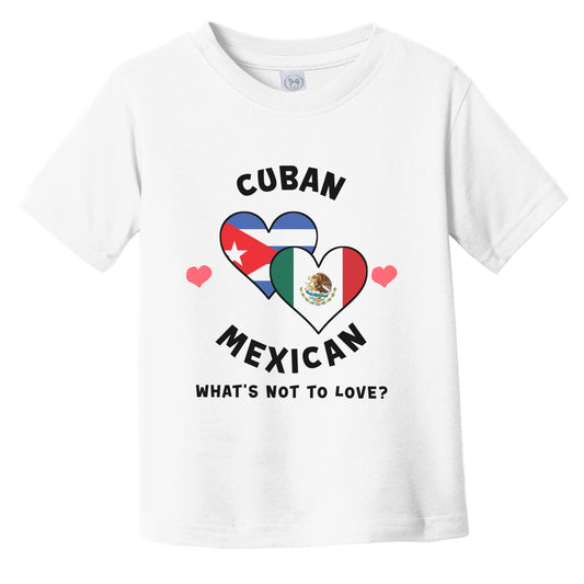 Cuban Mexican What's Not To Love Heart Flags Infant Toddler T-Shirt
