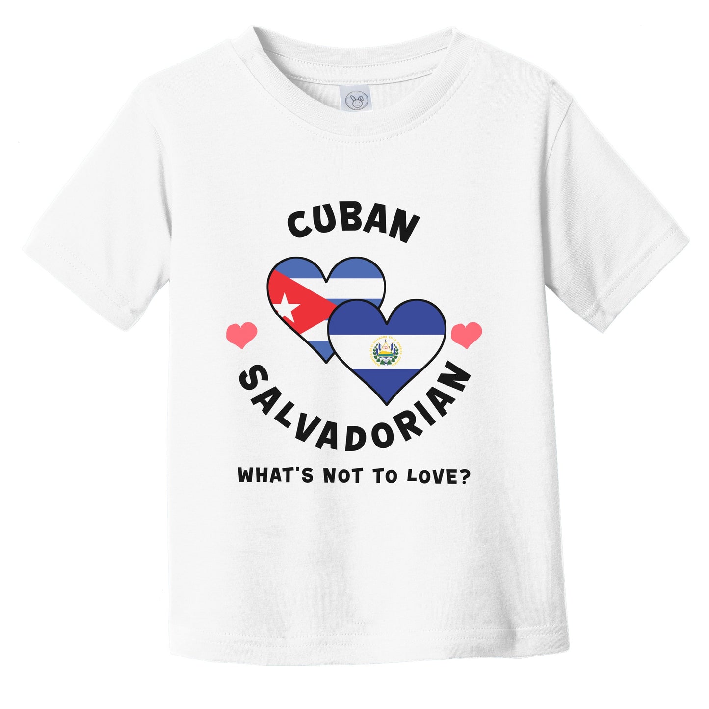 Cuban Salvadorian What's Not To Love Heart Flags Infant Toddler T-Shirt