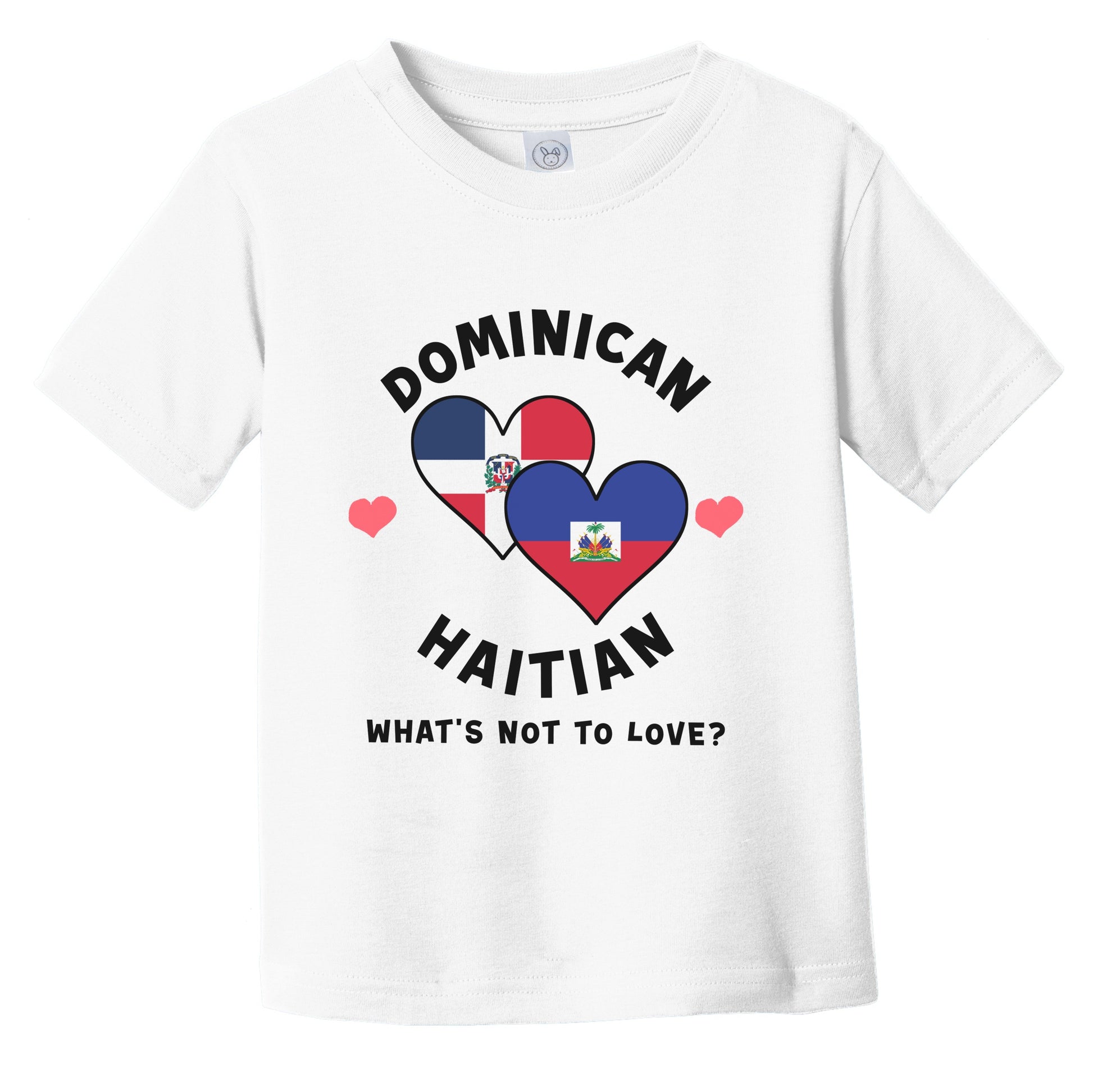 Dominican Haitian What's Not To Love Heart Flags Infant Toddler T-Shirt