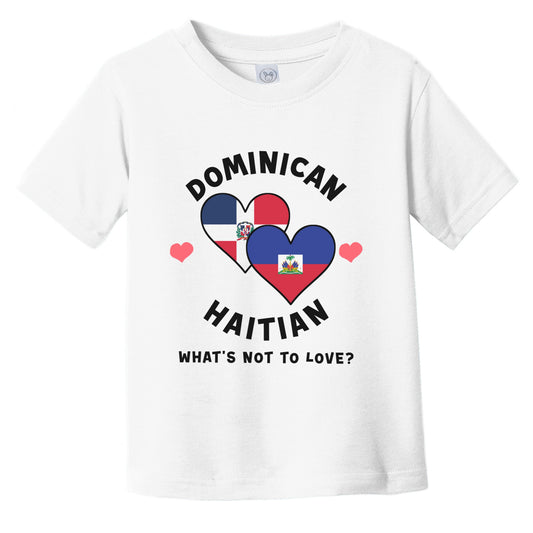 Dominican Haitian What's Not To Love Heart Flags Infant Toddler T-Shirt