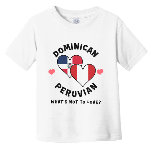 Dominican Peruvian What's Not To Love Heart Flags Infant Toddler T-Shirt