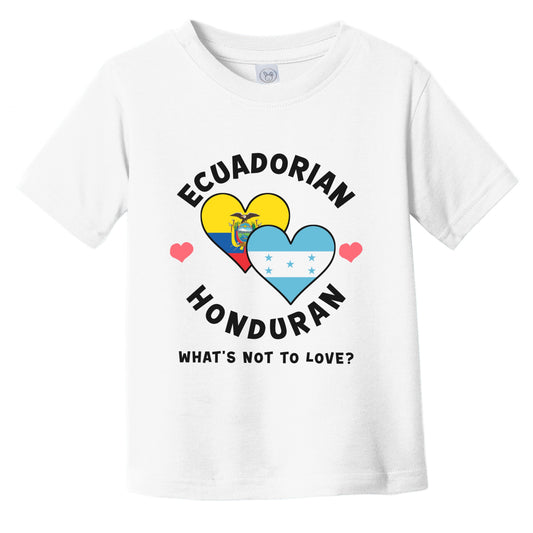 Ecuadorian Honduran What's Not To Love Heart Flags Infant Toddler T-Shirt