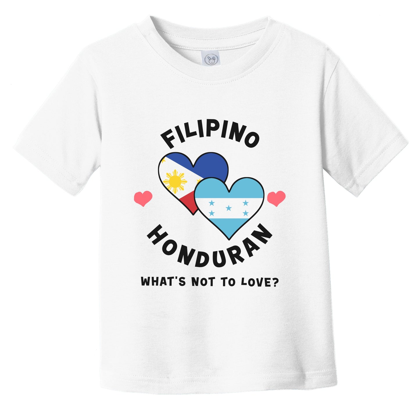 Filipino Honduran What's Not To Love Heart Flags Infant Toddler T-Shirt