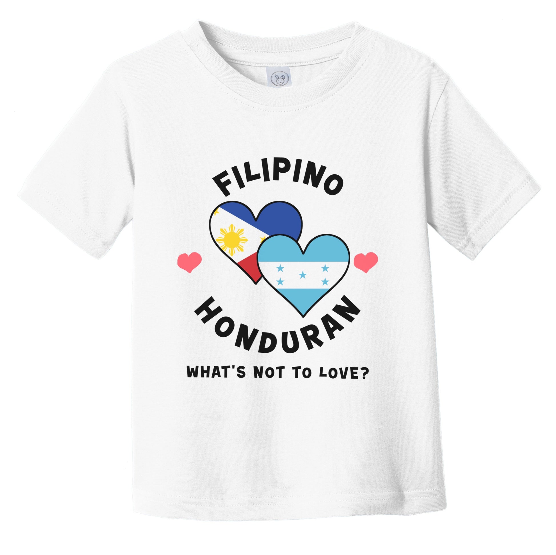 Filipino Honduran What's Not To Love Heart Flags Infant Toddler T-Shirt
