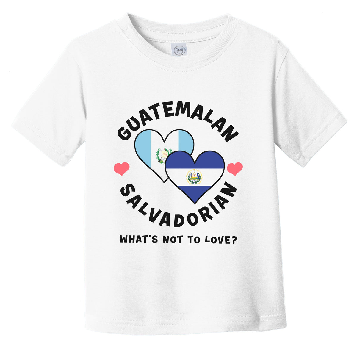 Guatemalan Salvadorian What's Not To Love Heart Flags Infant Toddler T-Shirt