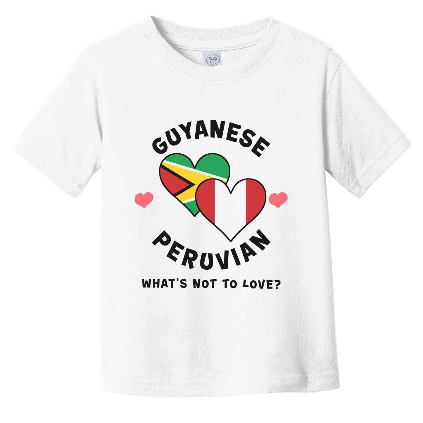 Guyanese Peruvian What's Not To Love Heart Flags Infant Toddler T-Shirt