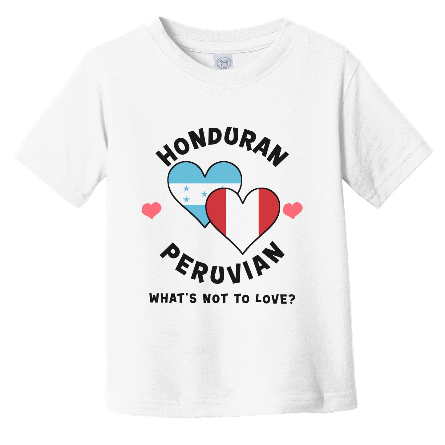 Honduran Peruvian What's Not To Love Heart Flags Infant Toddler T-Shirt