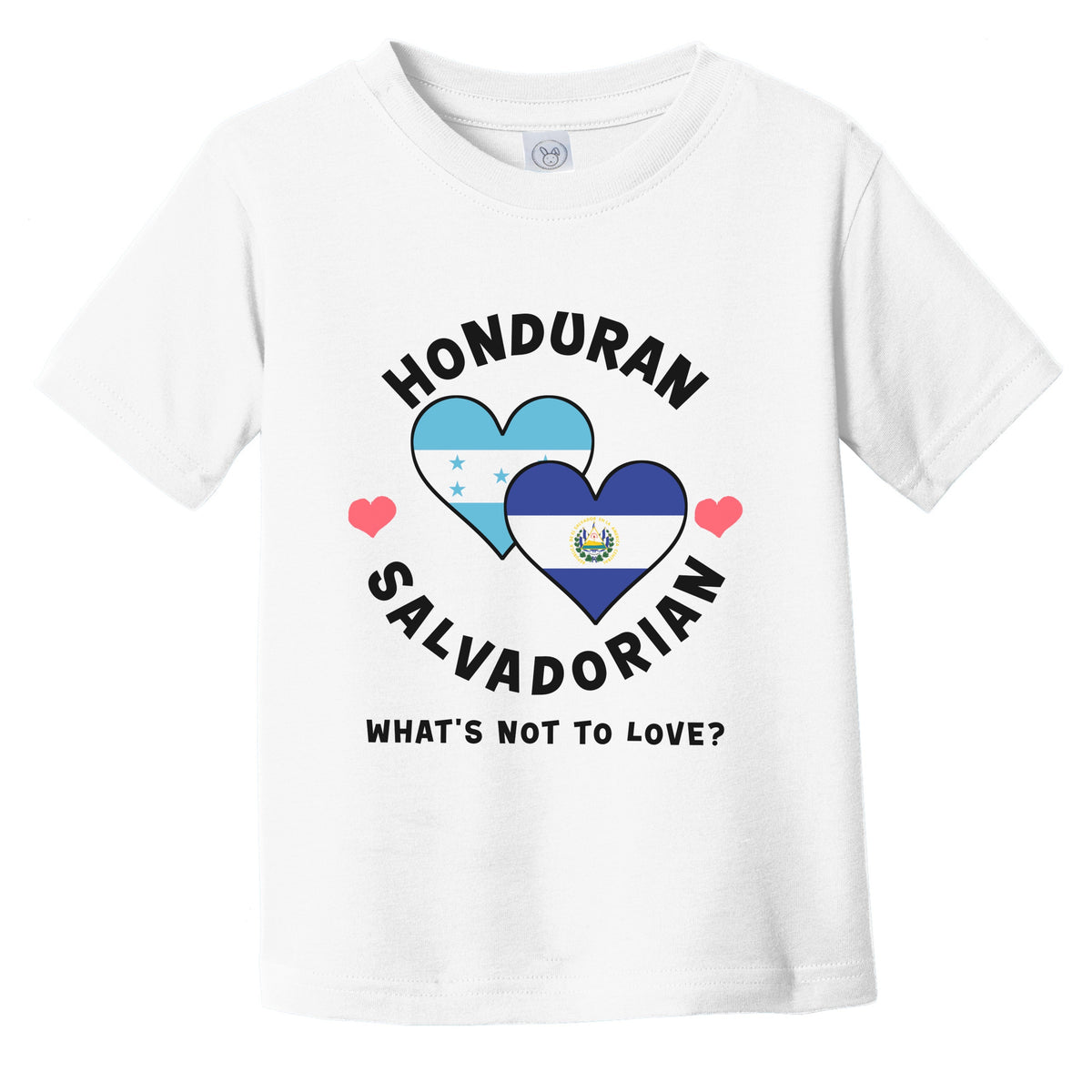 Honduran Salvadorian What's Not To Love Heart Flags Infant Toddler T-Shirt