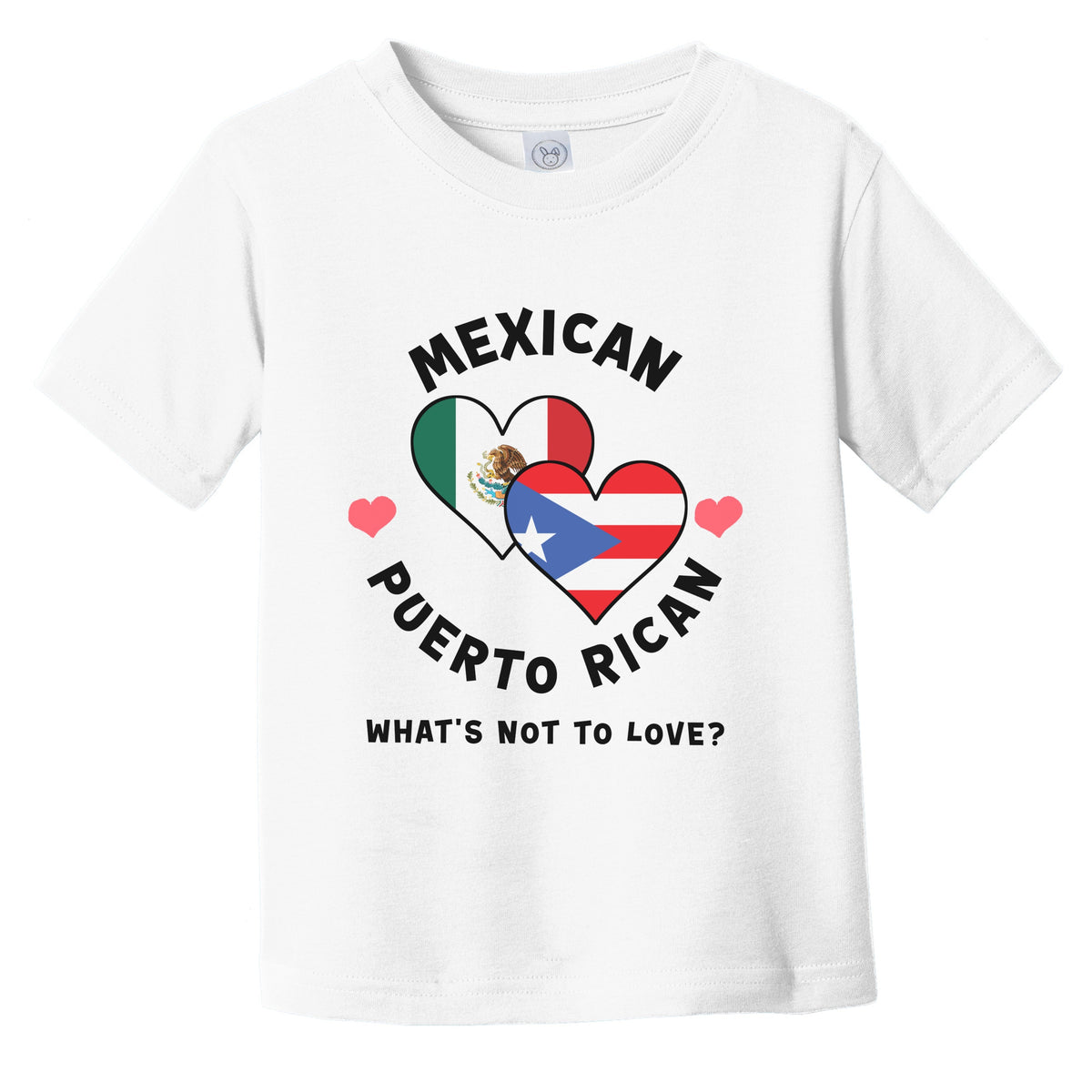 Mexican Puerto Rican What's Not To Love Heart Flags Infant Toddler T-Shirt
