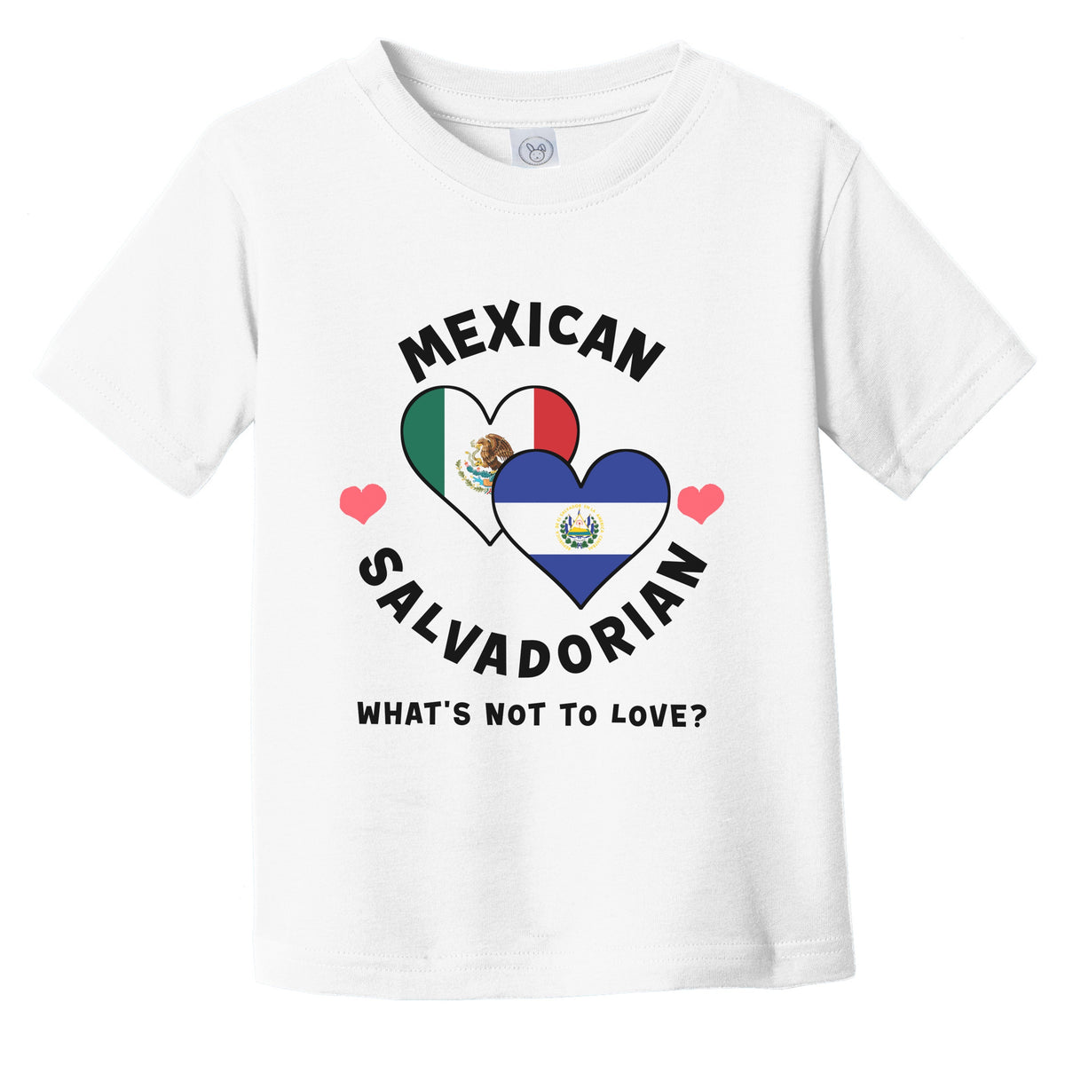 Mexican Salvadorian What's Not To Love Heart Flags Infant Toddler T-Shirt