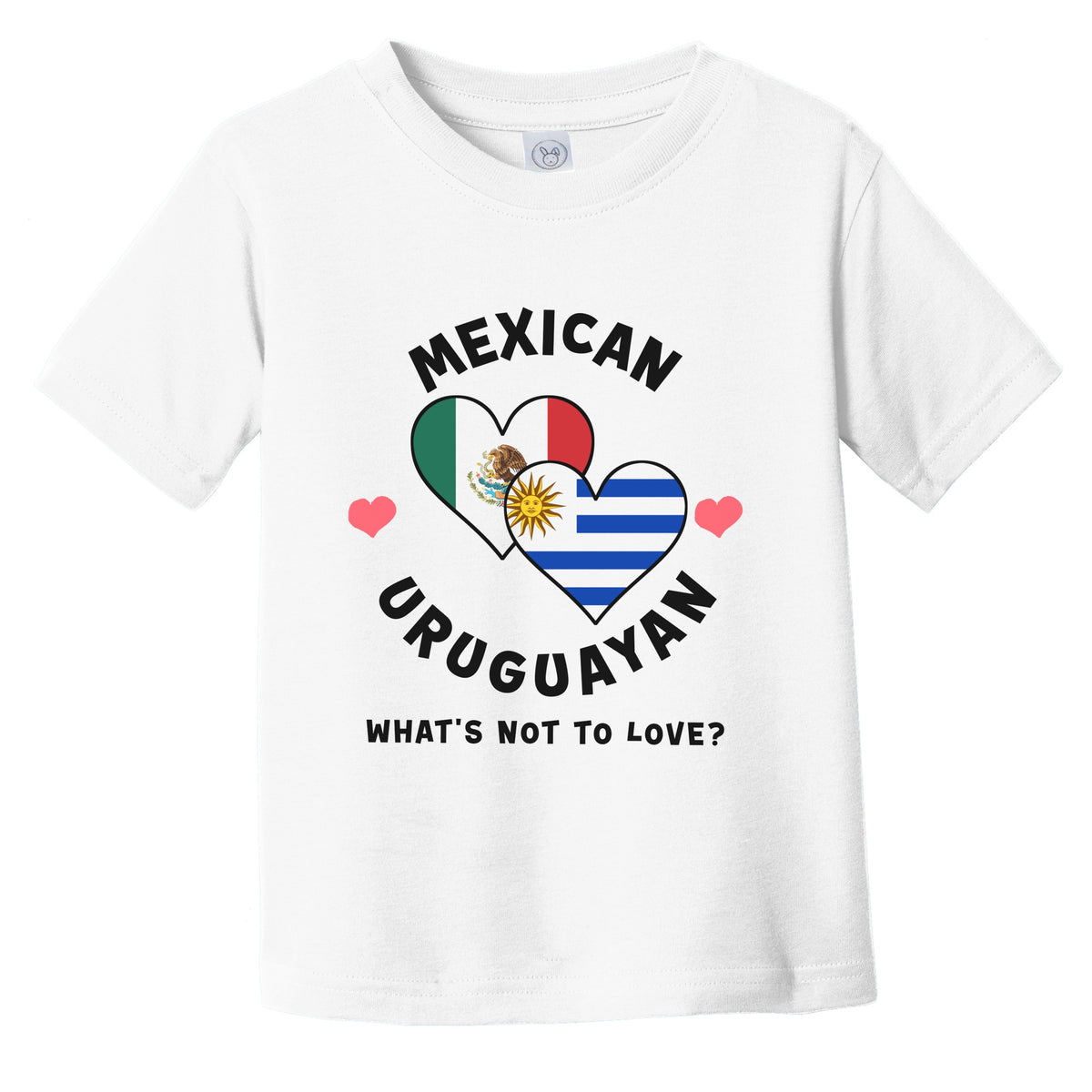 Mexican Uruguayan What's Not To Love Heart Flags Infant Toddler T-Shirt