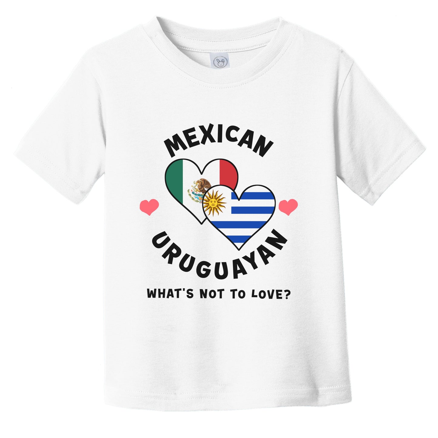 Mexican Uruguayan What's Not To Love Heart Flags Infant Toddler T-Shirt