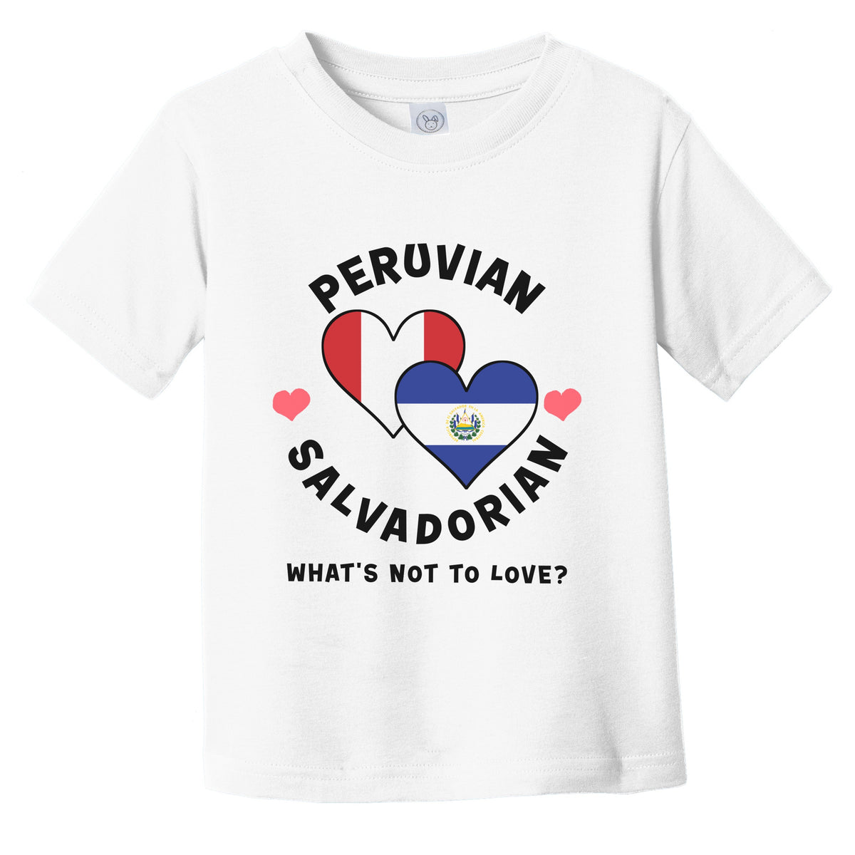 Peruvian Salvadorian What's Not To Love Heart Flags Infant Toddler T-Shirt