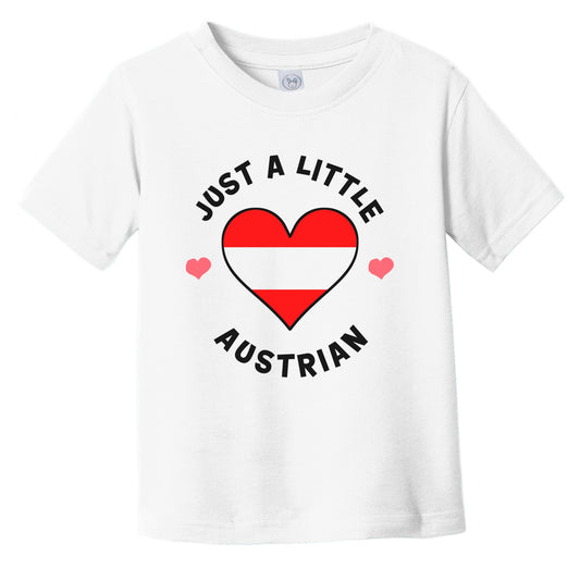 Austrian Flag Heart Just A Little Austrian Austria Infant Toddler T-Shirt