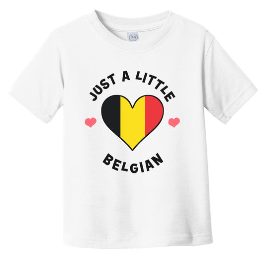 Belgian Flag Heart Just A Little Belgian Belgium Infant Toddler T-Shirt