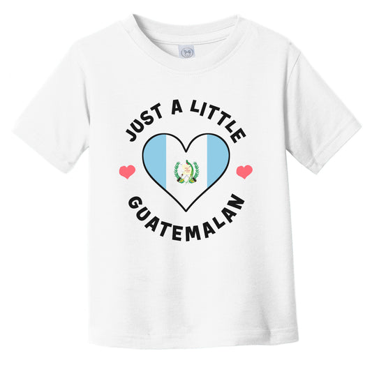Guatemalan Flag Heart Just A Little Guatemalan Guatemala Infant Toddler T-Shirt