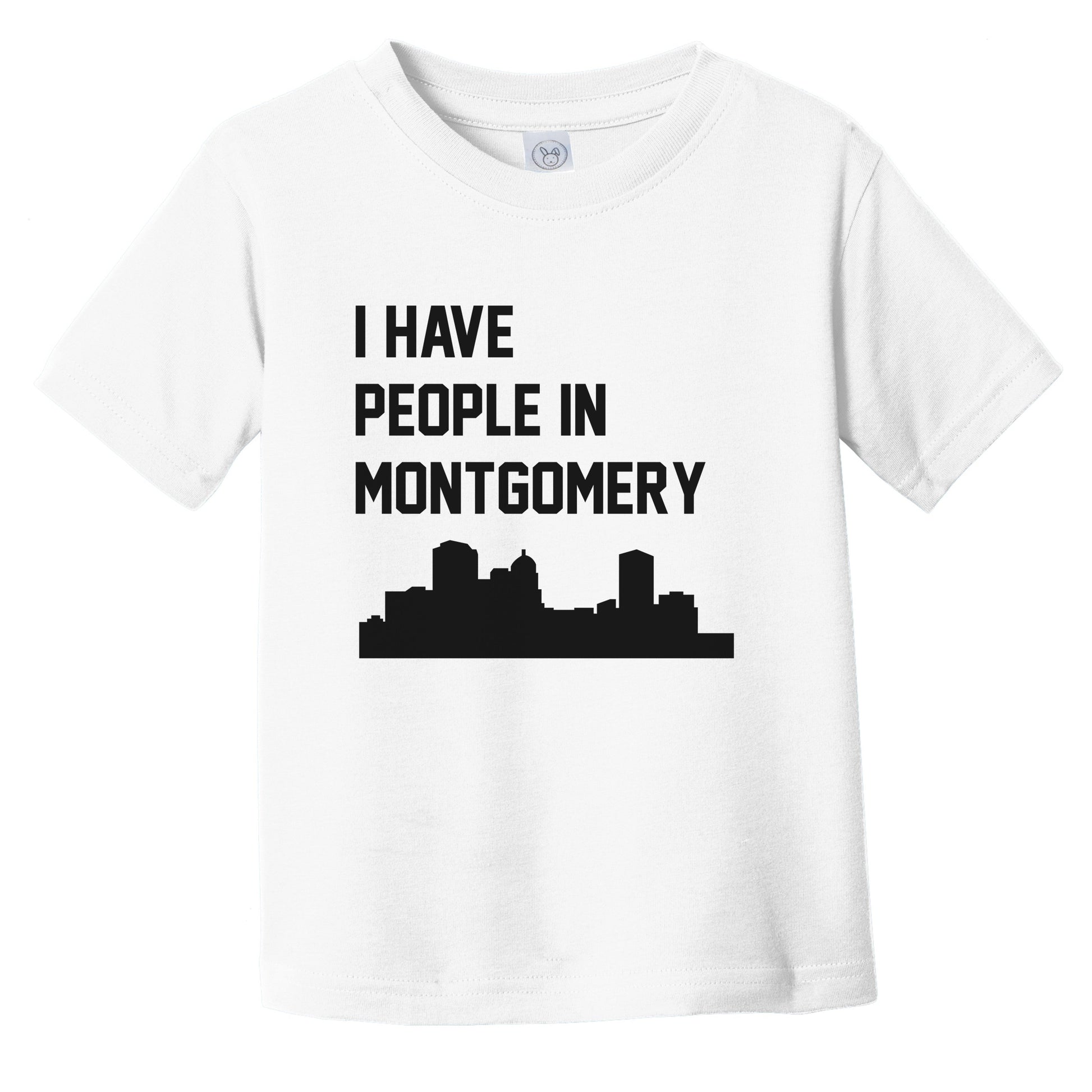 I Have People In Montgomery Alabama Skyline Infant Toddler T-Shirt