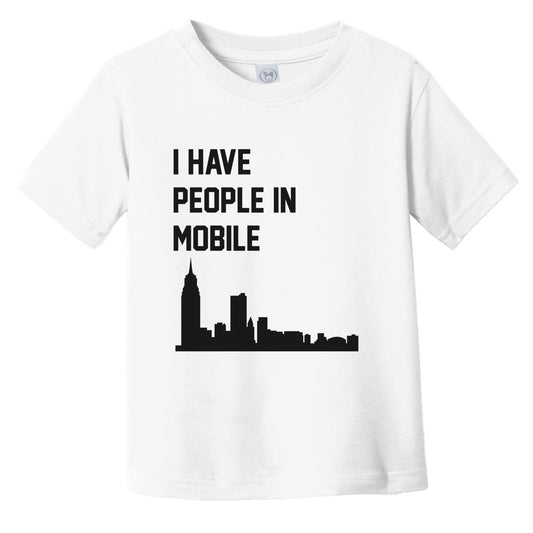 I Have People In Mobile Alabama Skyline Infant Toddler T-Shirt