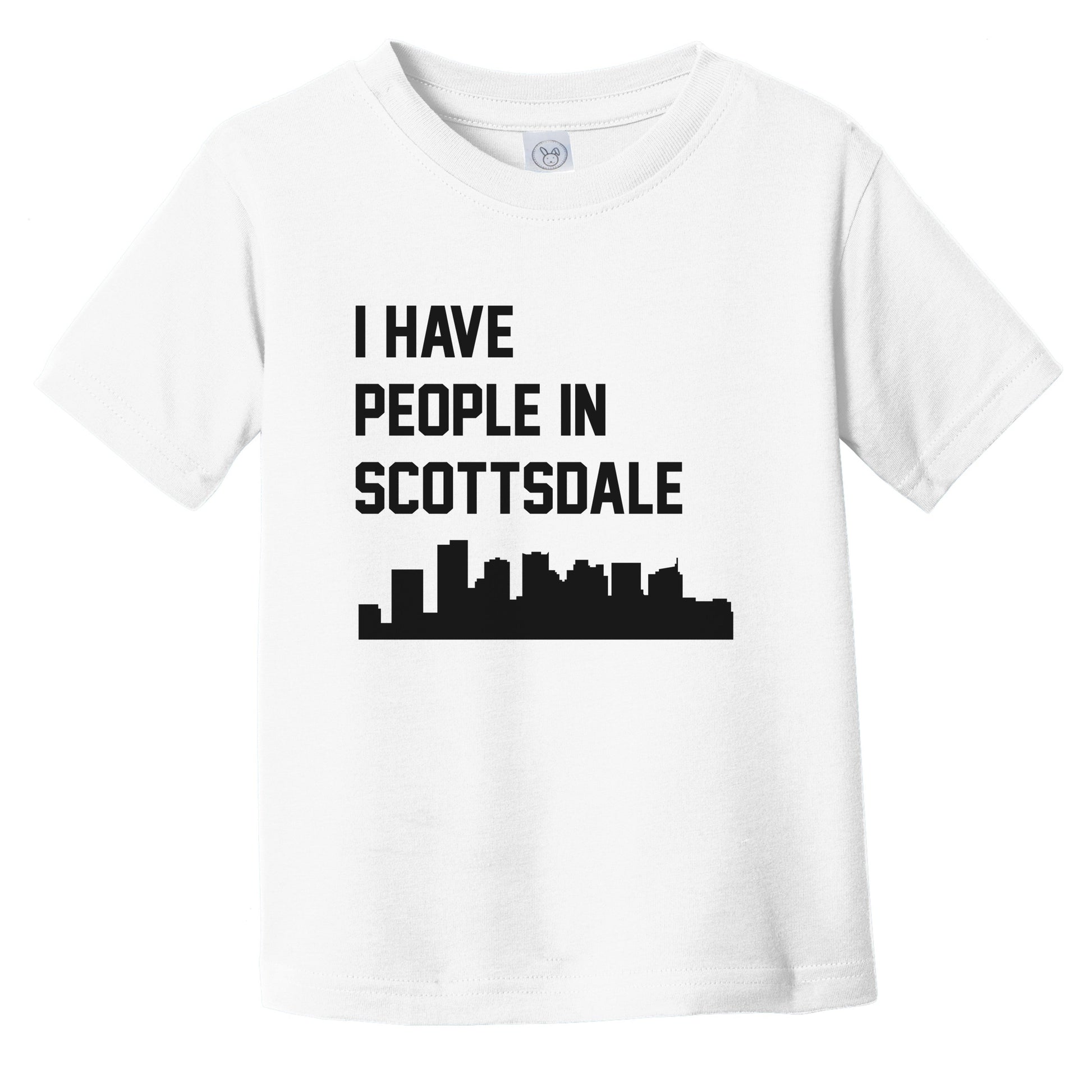 I Have People In Scottsdale Arizona Skyline Infant Toddler T-Shirt