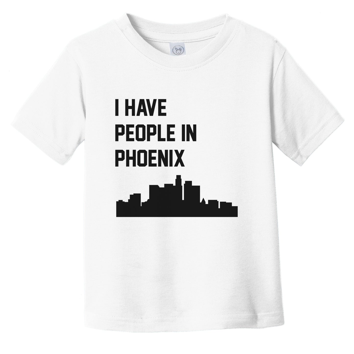 I Have People In Phoenix Arizona Skyline Infant Toddler T-Shirt