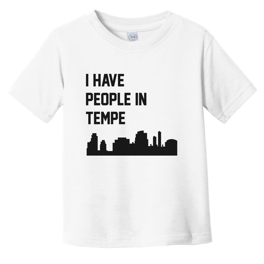 I Have People In Tempe Arizona Skyline Infant Toddler T-Shirt