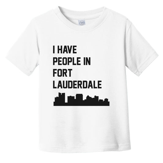 I Have People In Fort Lauderdale Florida Skyline Infant Toddler T-Shirt