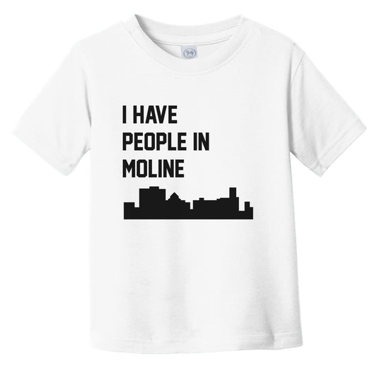 I Have People In Moline Illinois Skyline Infant Toddler T-Shirt