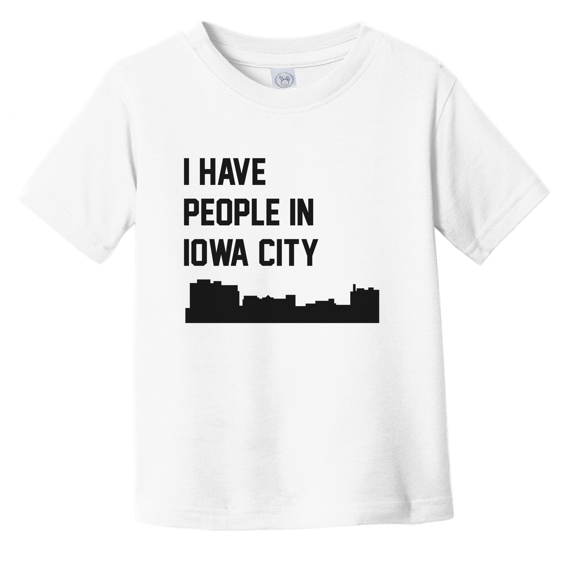 I Have People In Iowa City Iowa Skyline Infant Toddler T-Shirt