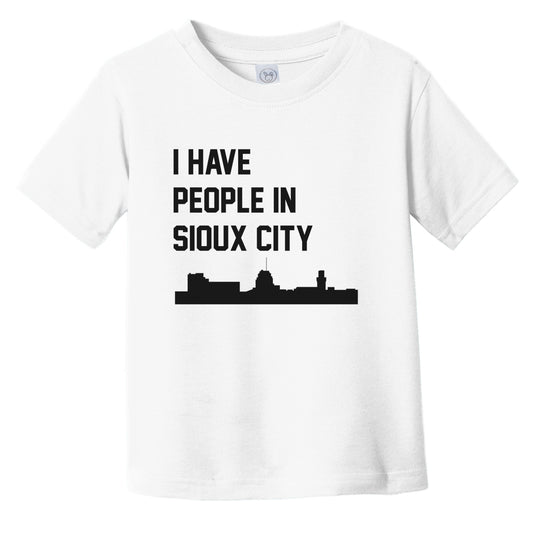 I Have People In Sioux City Iowa Skyline Infant Toddler T-Shirt