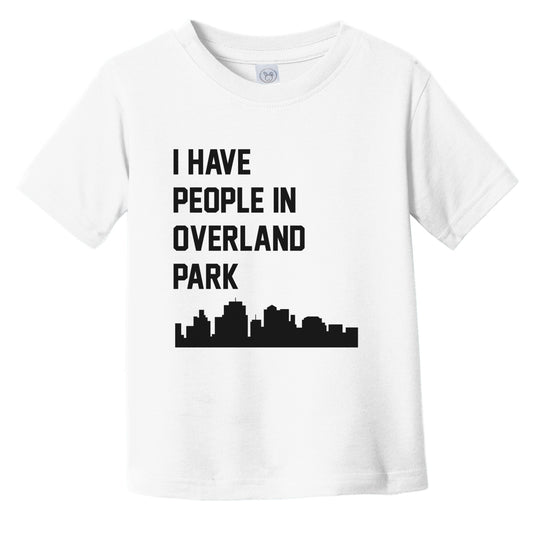I Have People In Overland Park Kansas Skyline Infant Toddler T-Shirt