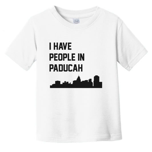 I Have People In Paducah Kentucky Skyline Infant Toddler T-Shirt