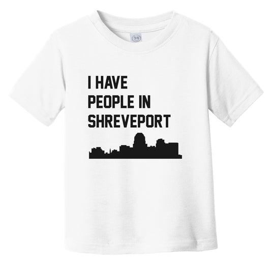 I Have People In Shreveport Louisiana Skyline Infant Toddler T-Shirt