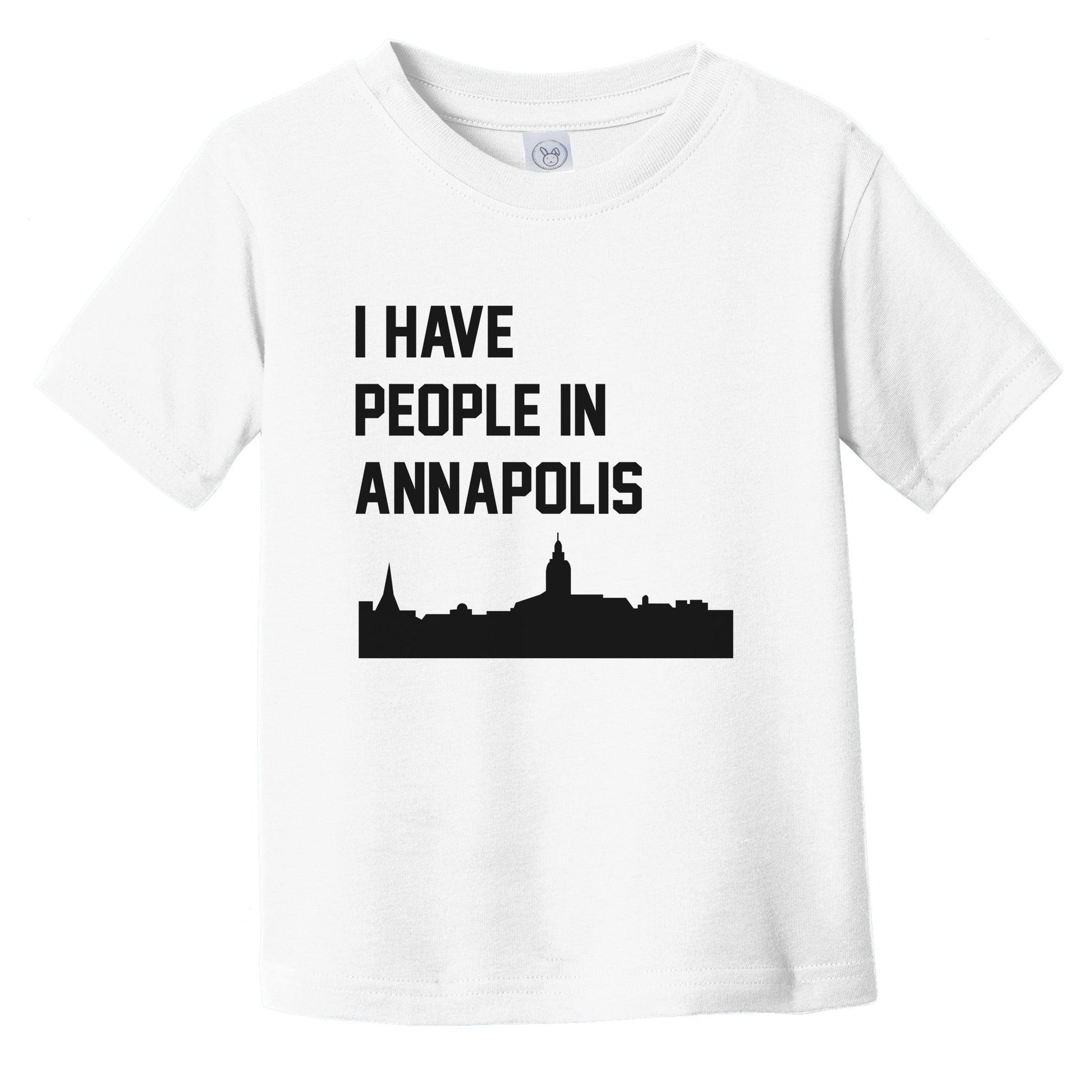 I Have People In Annapolis Maryland Skyline Infant Toddler T-Shirt