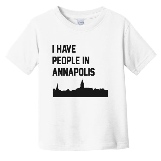 I Have People In Annapolis Maryland Skyline Infant Toddler T-Shirt