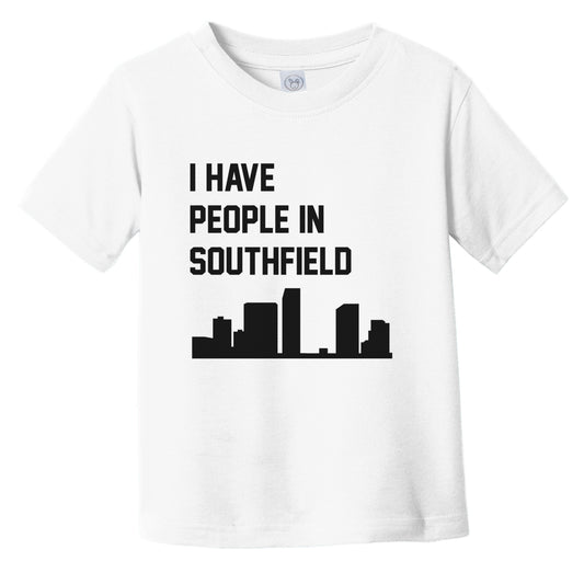 I Have People In Southfield Michigan Skyline Infant Toddler T-Shirt