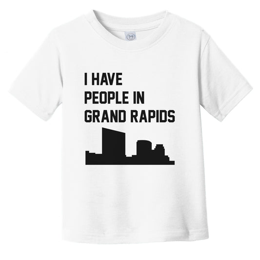 I Have People In Grand Rapids Michigan Skyline Infant Toddler T-Shirt