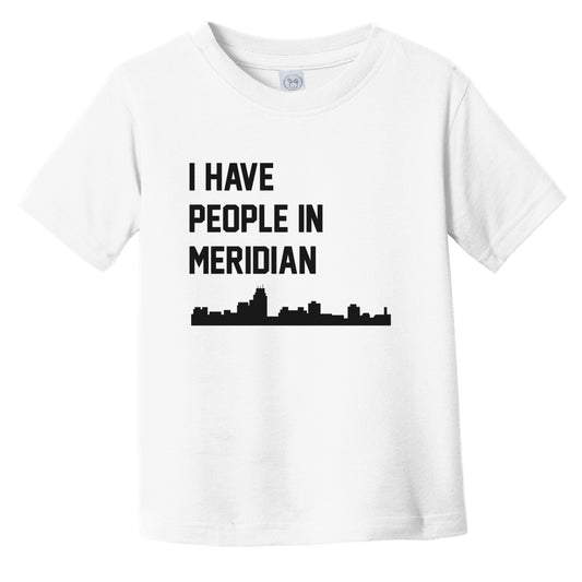 I Have People In Meridian Mississippi Skyline Infant Toddler T-Shirt