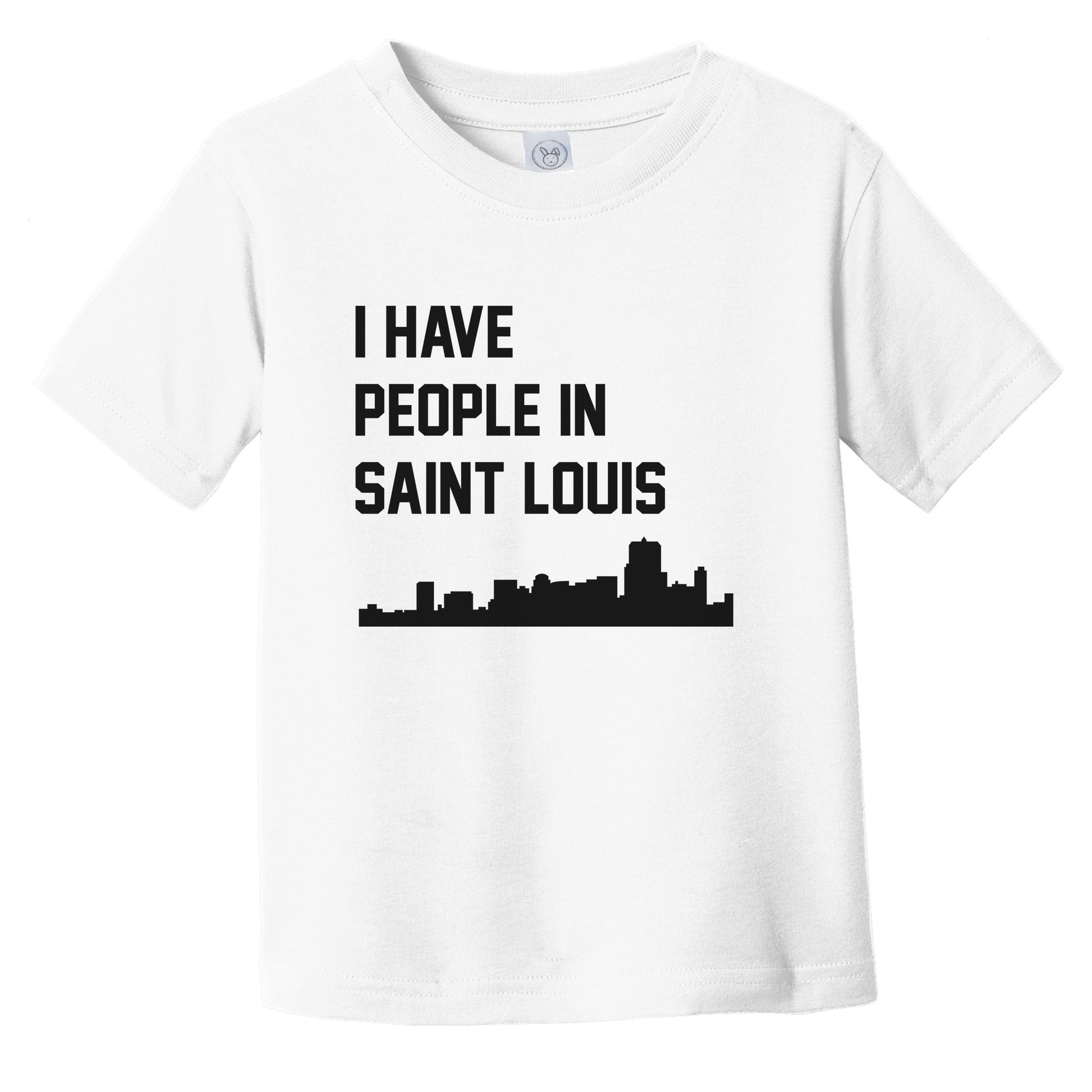 I Have People In Saint Louis Missouri Skyline Infant Toddler T-Shirt