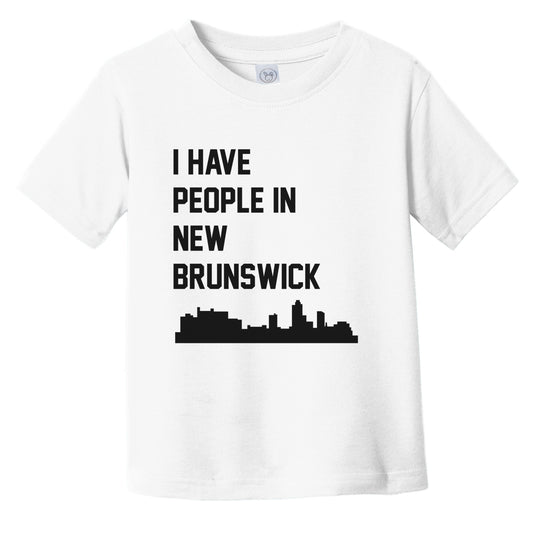 I Have People In New Brunswick New Jersey Skyline Infant Toddler T-Shirt