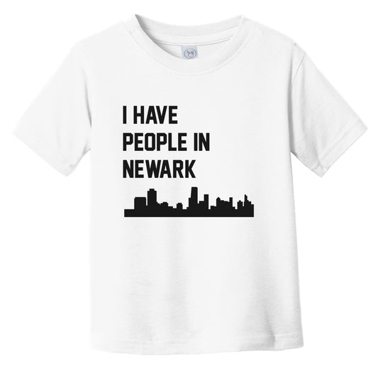 I Have People In Newark New Jersey Skyline Infant Toddler T-Shirt