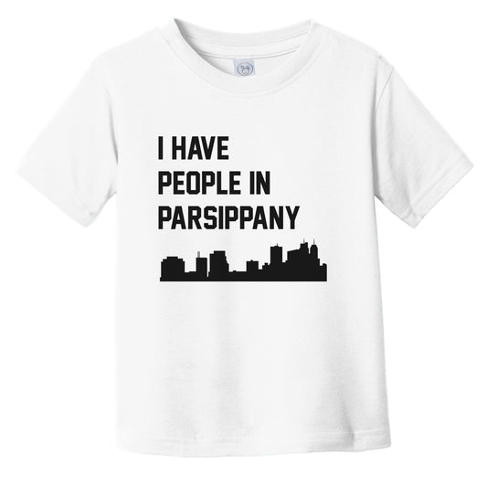 I Have People In Parsippany New Jersey Skyline Infant Toddler T-Shirt