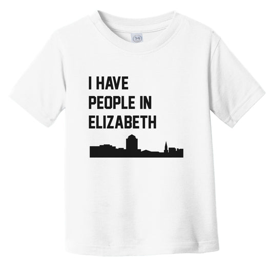 I Have People In Elizabeth New Jersey Skyline Infant Toddler T-Shirt