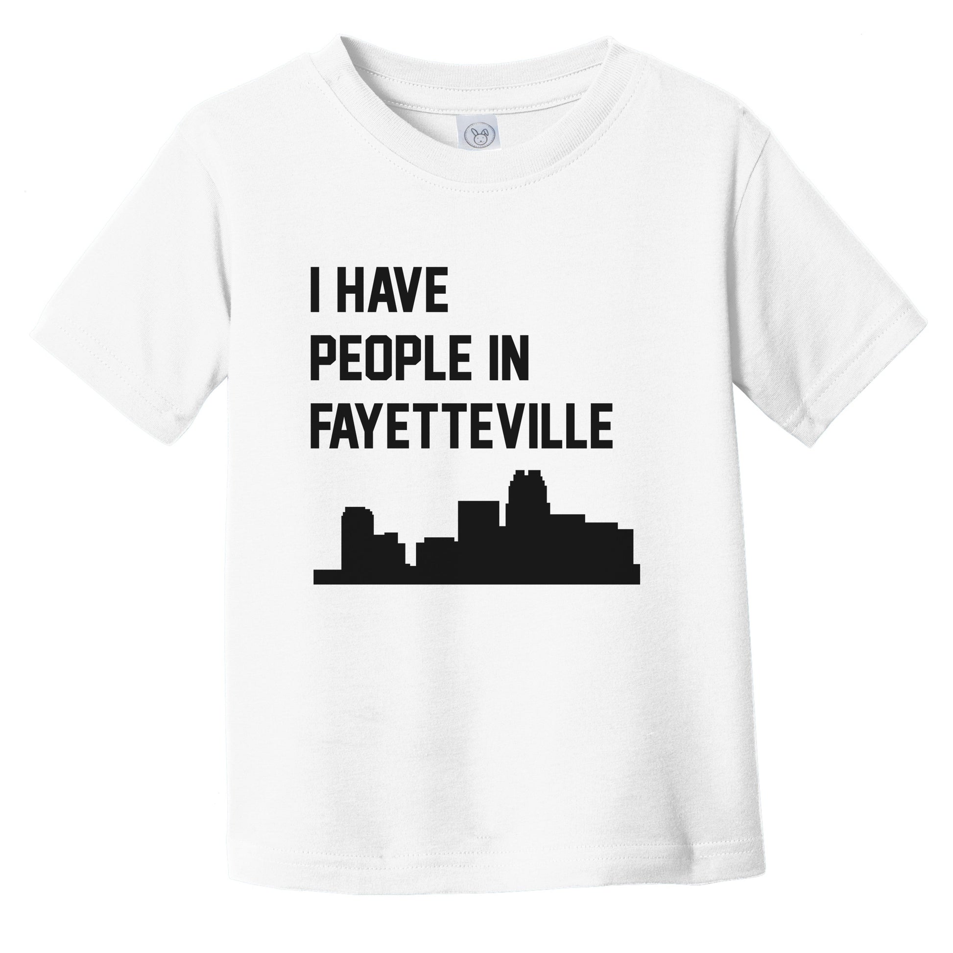 I Have People In Fayetteville North Carolina Skyline Infant Toddler T-Shirt