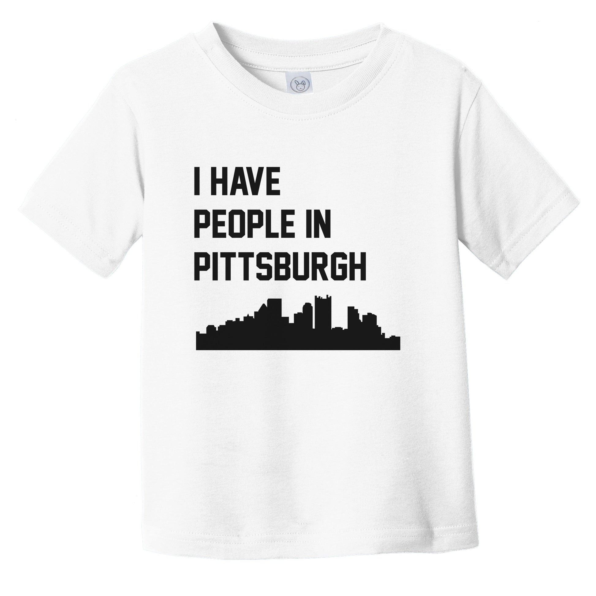 I Have People In Pittsburgh Pennsylvania Skyline Infant Toddler T-Shirt