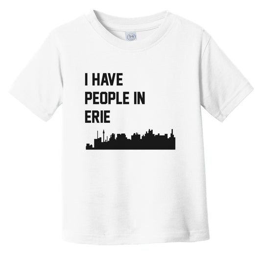 I Have People In Erie Pennsylvania Skyline Infant Toddler T-Shirt