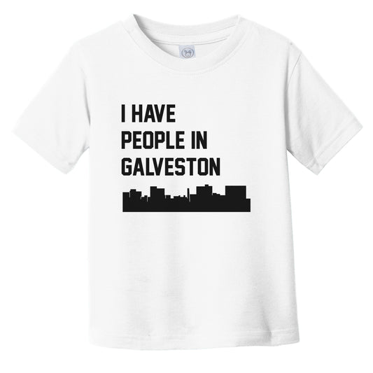 I Have People In Galveston Texas Skyline Infant Toddler T-Shirt