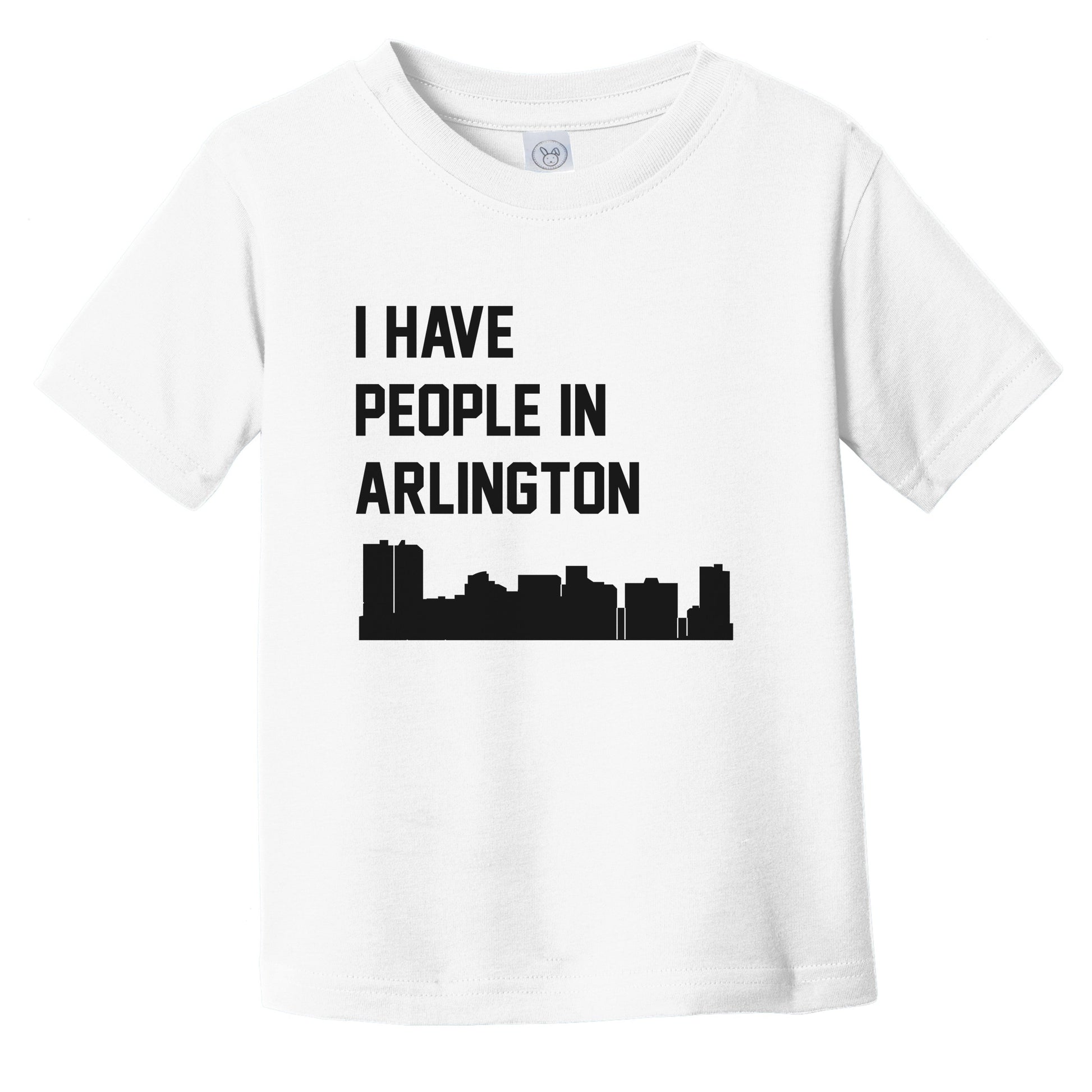 I Have People In Arlington Texas Skyline Infant Toddler T-Shirt