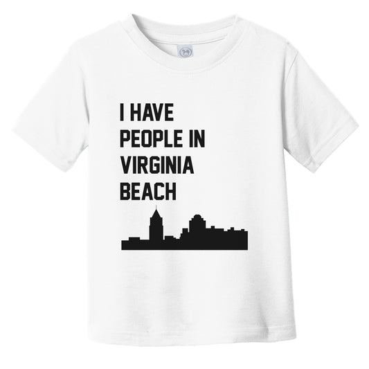 I Have People In Virginia Beach Virginia Skyline Infant Toddler T-Shirt